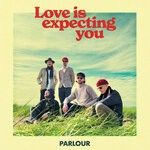 cover: Parlour - Love Is Expecting You