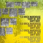 cover: Old Brick Warehouse|Terry De Jeff - Dirty Dust