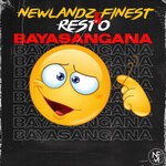 cover: Newlandz Finest|Resto - Bayasangana