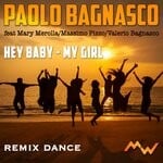 cover: Paolo Bagnasco Feat Mary Merolla|Massimo Pizzo|Valerio Bagnasco - Hey Baby/My Girl (Remix Dance)