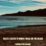 cover: Gabriela Villasenor - Beats I Listen To When I Walk On The Beach