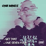 cover: One Mindz - Get That/One Seven Four