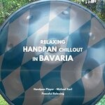 cover: Handpan Player|Michael Kerl|Peaceful Relaxing - Relaxing Handpan Chillout In Bavaria