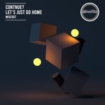 cover: Contnue? - Let's Just Go Home