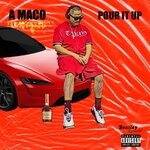 cover: A Maco - Pour It Up