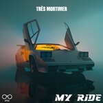 cover: Tres Mortimer - MY RIDE