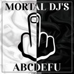 cover: Mortal Dj's - ABCDEFU