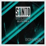 cover: Glovibes|Santo (us) - Gotta Have It