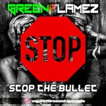 cover: Greenflamez - Stop The Bullet