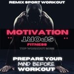 cover: Motivation Sport Fitness|Remix Sport Workout - Prepare Your Mind Before Workout