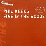 cover: Phil Weeks - Fire In The Wood (Remixes)