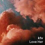 cover: K1v - Love Her