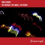 cover: King Cosmic - My Mother/My Angel/My Remix