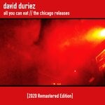 cover: David Duriez - All You Can Eat: The Chicago Releases (2020 Remastered)