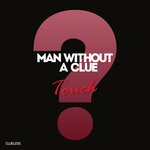 cover: Man Without A Clue - Touch