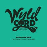 cover: Fred Dekker - Overrated Pleasures EP