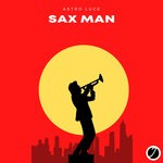 cover: Astro Luce - Sax Man