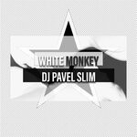 cover: Dj Pavel Slim - White Mokey