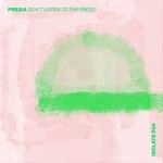 cover: Presia - Don't Listen To The Press