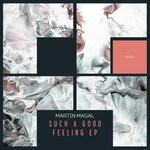 cover: Martin Magal - Such A Good Feeling EP