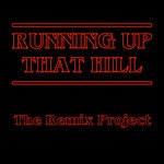 cover: The Remix Project - Running Up That Hill