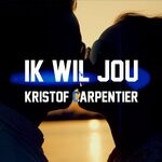 cover: Kristof Carpentier - Ik Wil Jou