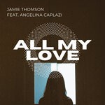 cover: Angelina Caplazi|Jamie Thomson - All My Love