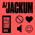 cover: Dj Jackum - No One Makes Love