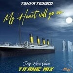 cover: Tonya Todisco - My Heart Will Go On (Titanic Mix - Deep House Version)