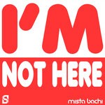 cover: Mista Bachi - I'm Not Here (Club Mix)