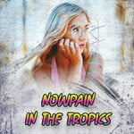 cover: Nowpain - In The Tropics