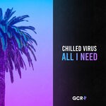 cover: Chilled Virus - All I Need