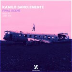 cover: Kamilo Sanclemente - Final Scene