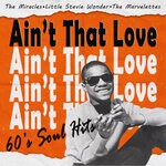 cover: Stevie Wonder|The Miracles|The Marvelettes - Ain't That Love (60's Soul Hits)