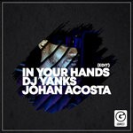 cover: Dj Yanks|Johan Acosta - In Your Hands (Edit)