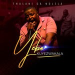 cover: Thulani Ga Ndlela - Yebo Kuyezwakala