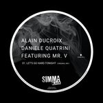 cover: Alain Ducroix|Daniele Quatrini|Mr V - Let's Go Hard Tonight