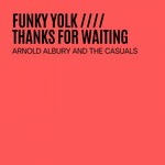 cover: Arnold Albury & The Casuals - Funky Yolk/Thanks For Waiting