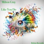 cover: Milton Gray - Like You Do