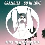 cover: Crazibiza - So In Love (Mike Newman Remix)