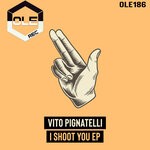 cover: Vito Pignatelli - I Shoot You EP