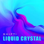 cover: Shifti - Liquid Crystal