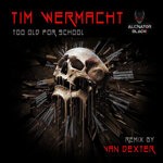 cover: Tim Wermacht - Too Old For School