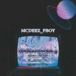 cover: Mcdeez Fboy - From Me Too Her (Explicit)