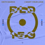 cover: Keith Burke - I Want Your Love