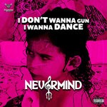 cover: Nevermind - I Don't Wanna A Gun, I Wanna Dance