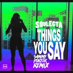 cover: Soulecta - Things You Say (Sammy Porter Remix)