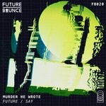 cover: Murder He Wrote - Future/Say