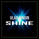 cover: Vlad Pingin - Shine