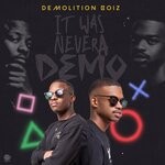 cover: Demolition Boiz - It Was Never A Demo